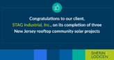 Congratulations to our client, STAG Industrial, Inc., on its completion of three New Jersey rooftop community solar projects